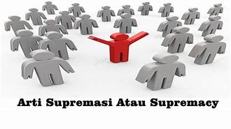 Supremacy Artinya Apa